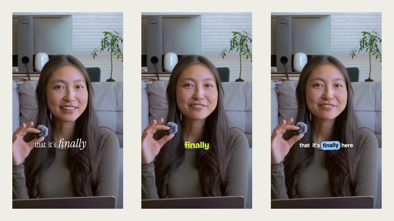 Three animated caption styles on the same talking-head video: editorial serif captions with "finally" in italics, a one-word caption in lime, and a phrase with "finally" highlighted in a blue pill